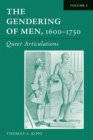 The Gendering of Men, 1600-1750, Volume 2 : Queer Articulations - Book