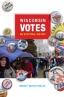 Wisconsin Votes : An Electoral History - Book