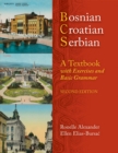 BOSNIAN, CROATIAN, SERBIAN: A TEXTBOOK, 2ND ED (PLUS FREE DVD) : A Textbook, with Exercises and Basic Grammar - Book