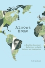Almost Home : A Brazilian American's Reflections on Faith, Culture, and Immigration - Book