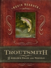 Troutsmith : An Angler's Tales and Travels - Book