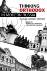 Thinking Orthodox in Modern Russia : Culture, History, Context - Book