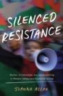 Silenced Resistance : Women, Dictatorships, and Genderwashing in Western Sahara and Equatorial Guinea - Book