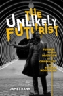The Unlikely Futurist : Pushkin and the Invention of Originality in Russian Modernism - Book