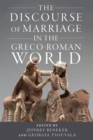 The Discourse of Marriage in the Greco-Roman World - Book
