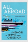 All Abroad : A Memoir of Travel and Obsession - Book