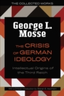 The Crisis of German Ideology : Intellectual Origins of the Third Reich - Book