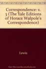 The Yale Editions of Horace Walpole's Correspondence, Volume 3 : With Madame Du Deffand, and Wiart, I - Book