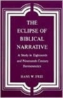 The Eclipse of Biblical Narrative : A Study in Eighteenth and Nineteenth Century Hermeneutics - Book