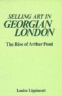 Selling Art in Georgian London : Rise of Arthur Pond - Book