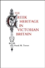 The Greek Heritage in Victorian Britain - Book