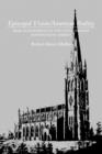 Episcopal Vision / American Reality : High Church Theology and Social Thought in Evangelical America - Book