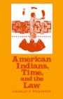 American Indians, Time, and the Law : Native Societies in a Modern Constitutional Democracy - Book