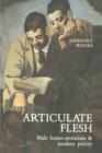Articulate Flesh : Male Homo-Eroticism and Modern Poetry - Book