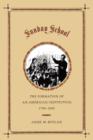 Sunday School : The Formation of an American Institution, 1790-1880 - Book
