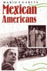 Mexican Americans : Leadership, Ideology, and Identity, 1930-1960 - Book