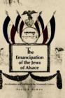 The Emancipation of the Jews of Alsace : Acculturation and Tradition in the Nineteenth Century - Book