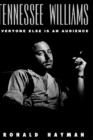 Tennessee Williams : Everyone Else Is an Audience - Book