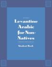 Levantine Arabic for Non-Natives: A Proficiency-Oriented Approach : Student Book - Book