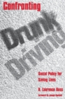 Confronting Drunk Driving : Social Policy for Saving Lives - Book