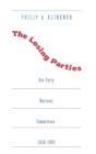 The Losing Parties : Out-Party National Committees, 1956-1993 - Book