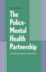 The Police-Mental Health Partnership : A Community-Based Response to Urban Violence - Book