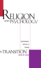 Religion and Psychology in Transition : Psychoanalysis, Feminism, and Theology - Book