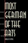 Most German of the Arts : Musicology and Society from the Weimar Republic to the End of Hitler`s Reich - Book