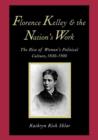 Florence Kelley and the Nation's Work : The Rise of Women`s Political Culture, 1830-1900 - Book