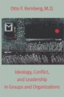 Ideology, Conflict, and Leadership in Groups and Organizations - Book