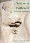 The Sculptures of the Parthenon : Aesthetics and Interpretation - Book