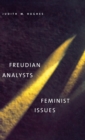 Freudian Analysts/Feminist Issues - Book