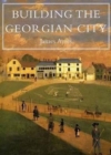 Building the Georgian City - Book