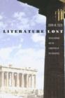 Literature Lost : Social Agendas and the Corruption of the Humanities - Book