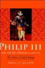 Philip III and the Pax Hispanica, 1598-1621 : The Failure of Grand Strategy - Book