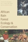 African Rain Forest Ecology and Conservation : An Interdisciplinary Perspective - Book
