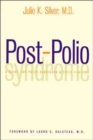 Post-Polio Syndrome : A Guide for Polio Survivors and Their Families - Book