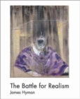 The Battle for Realism : Figurative Art in Britain during the Cold War, 1945-1960 - Book