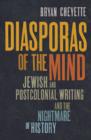 Diasporas of the Mind : Jewish and Postcolonial Writing and the Nightmare of History - Book