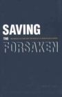Saving the Forsaken : Religious Culture and the Rescue of Jews in Nazi Europe - Book