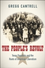 The People’s Revolt : Texas Populists and the Roots of American Liberalism - Book