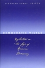 Democratic Vistas : Reflections on the Life of American Democracy - Book