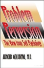 The Problem of Perversion : The View from Self Psychology - Book