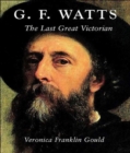G. F. Watts : The Last Great Victorian - Book