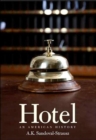 Hotel : An American History - Book