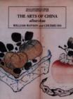 The Arts of China, 1600-1900 - Book