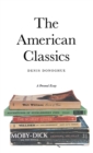 The American Classics : A Personal Essay - Book