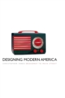 Designing Modern America : Broadway to Main Street - Book