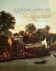 Landscapes of London : The City, the Country, and the Suburbs, 1660-1840 - Book