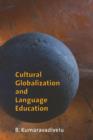 Cultural Globalization and Language Education - Book
